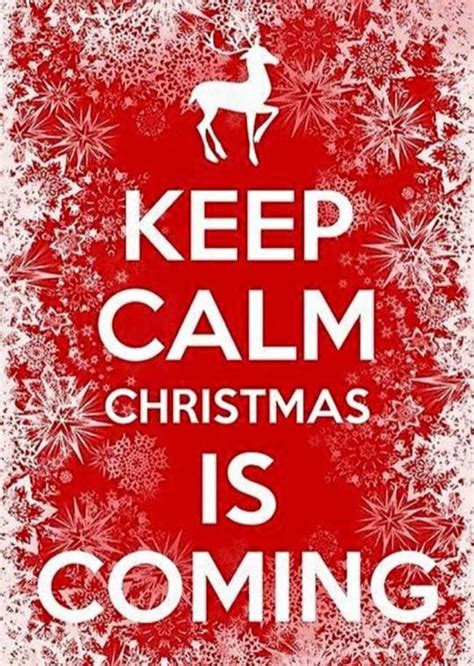 Keep Calm Christmas Is Coming Pictures Photos And Images For Facebook