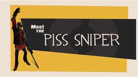 Meet The Piss Sniper Tf2 Talk Youtube