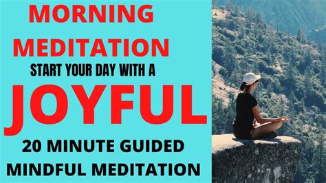 Mindful Meditation For Joy A 20 Minute Morning Mindful Guided