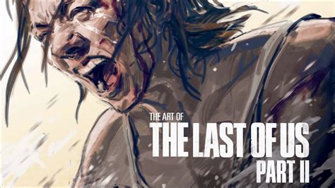 The Art Of The Last Of Us Part Ii Youtube