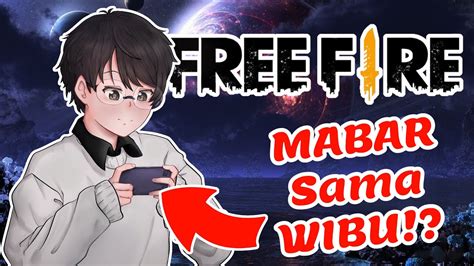 【free Fire】live Mabar Sama Wibu W Beru En Vtuber Indonesia Youtube