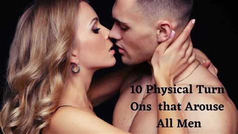 10 Physical Turn Ons That Arouse All Men Psychological Facts Youtube