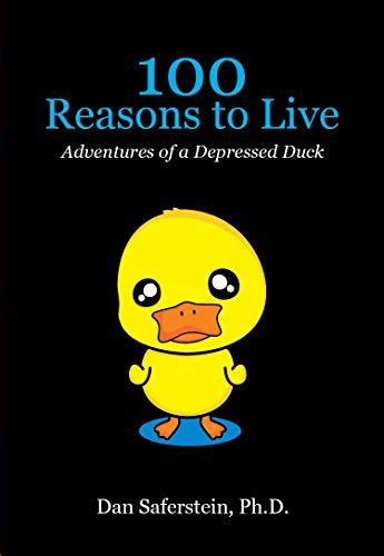 100 Reasons To Live Adventures Of A Depressed Duck Kindle Edition By