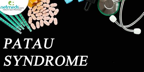 Trisomy 13patau Syndrome Causes Symptoms And Prevention Of This