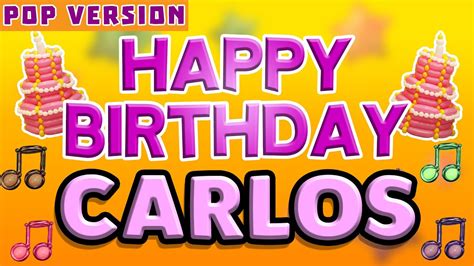 Happy Birthday Carlos Pop Version 1 The Perfect Birthday Song For
