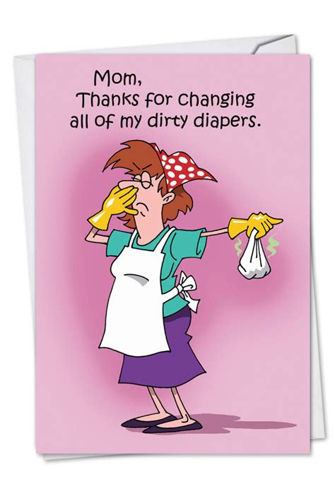 Tell her how much your mum means to you with one of our unique mother's day cards. Dirty Diapers Funny Mother's Day Greeting Card