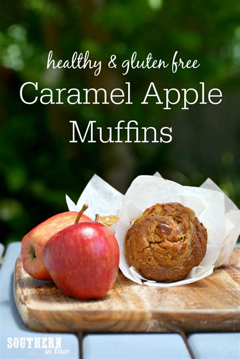 Southern In Law Recipe Healthy Caramel Apple Muffins Gluten Free
