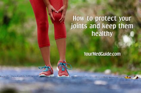 How To Protect Your Joints And Keep Them Healthy Your Med Guide
