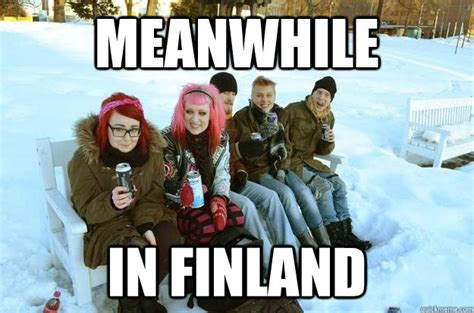 meanwhile in finland meanhile in finland quickmeme