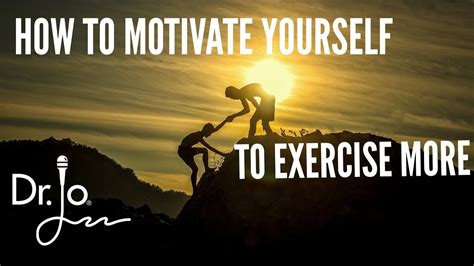 How To Motivate Yourself To Exercise More Youtube