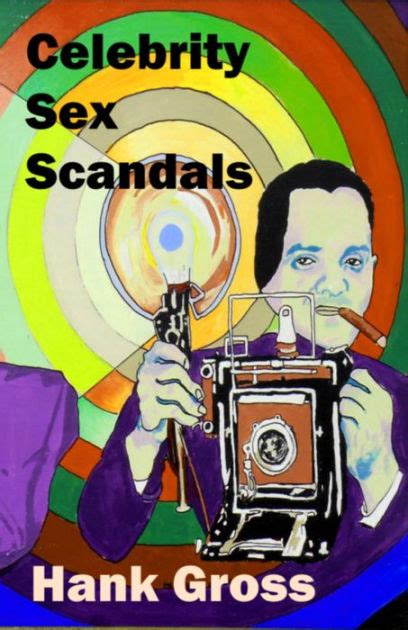 Celebrity Sex Scandals By Hank Gross Ebook Barnes And Noble®