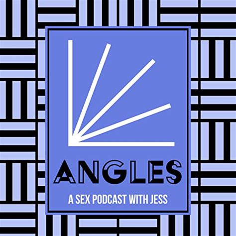 angles episode 1 introduction to sex angles podcasts on audible