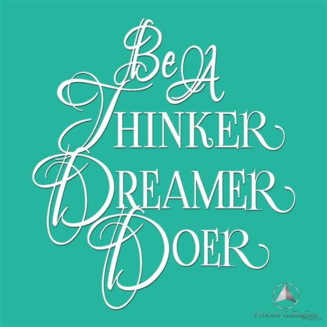 Be A Thinker Dreamer Doer Bob Proctor Proctor Gallagher Institute