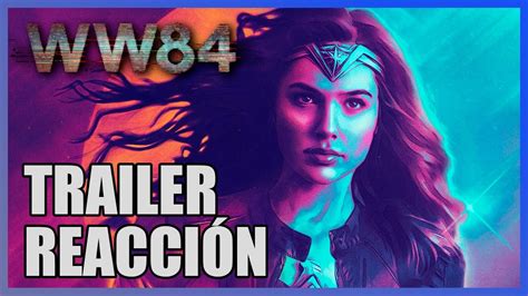 Wonder Woman 1984 Trailer ReacciÓn Mujer Maravilla 84 Youtube