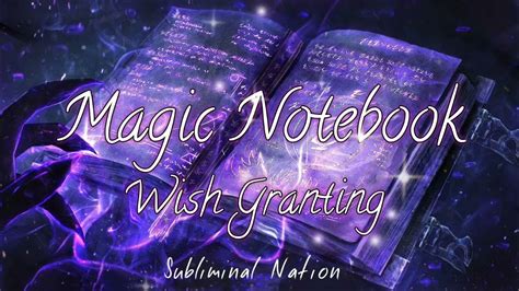 ⚛ Magic Notebook ⚛ Wish Granting Subliminal Wishes Come True In