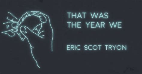 That Was The Year We By Eric Scot Tryon X R A Y