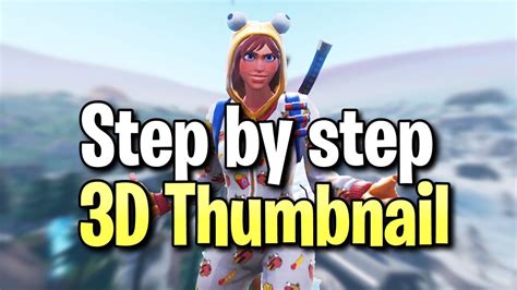 step by step how to make 3d thumbnails ios mobile fortnite youtube