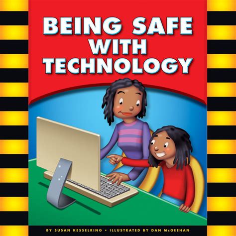 Being Safe With Technology The Childs World