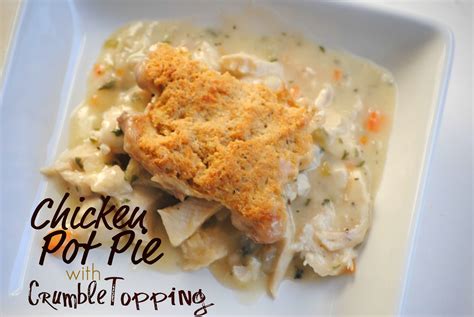 The Farm Girl Recipes Chicken Pot Pie W Crumble Topping