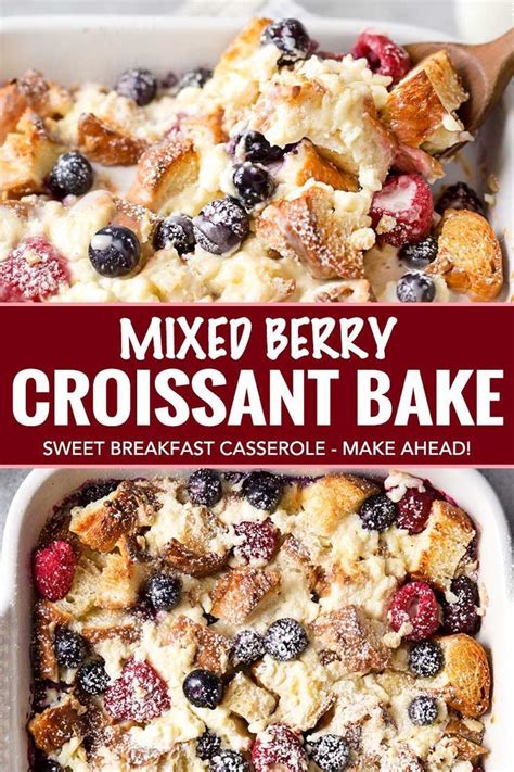 Mixed Berry Croissant Bake Sweet Breakfast Casserole