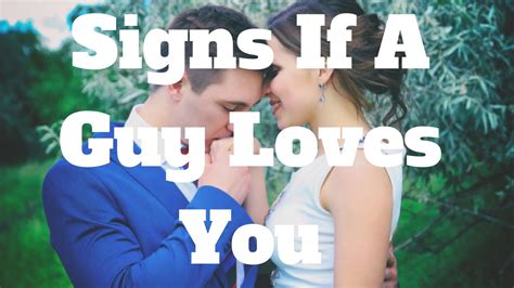 signs if a guy loves you youtube