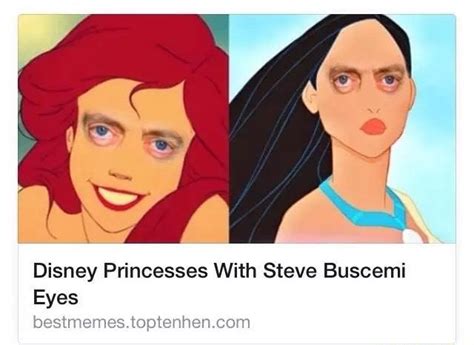 Disney Princesses With Steve Buscemi Eyes