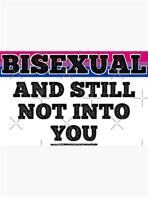 bisexual and still not into you funny bi pride poster for sale by panostsalig redbubble