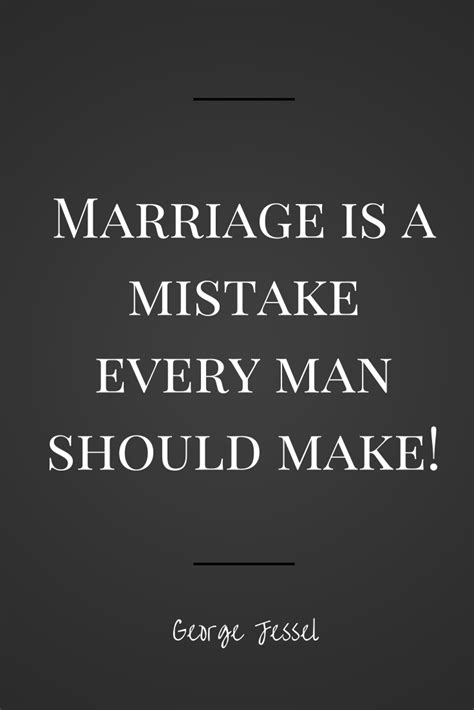 George Jessels Famous Marriage Quote Wedding Business Marriage