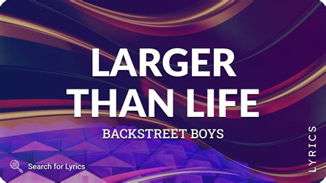 Backstreet Boys Larger Than Life Lyrics For Desktop Youtube