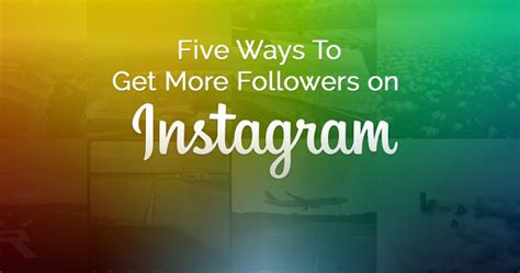 5 Ways To Get More Instagram Followers Today