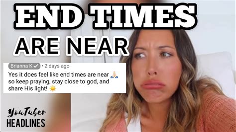 Brianna K Says End Times Are Near Please Pray To God Bits Of Bri Youtube