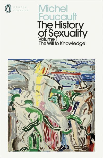 The History Of Sexuality Volume 1 The Will To Knowledge Michel