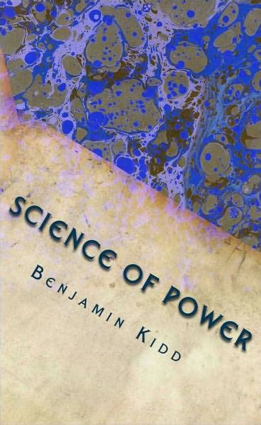 The Science Of Power By Benjamin Kidd Paperback Barnes And Noble