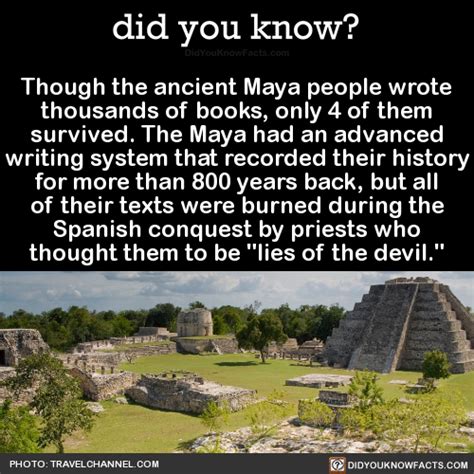 Did You Know Though The Ancient Maya People Wrote Thousands Of