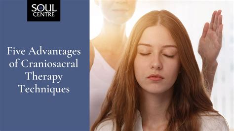 Ppt Five Advantages Of Craniosacral Therapy Techniques Powerpoint Presentation Id12026768