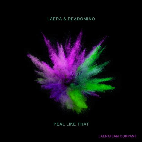 Peal Like That Single By Laera Spotify