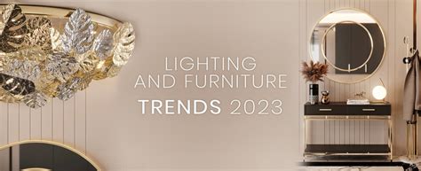 Lighting And Furniture Trends 2023