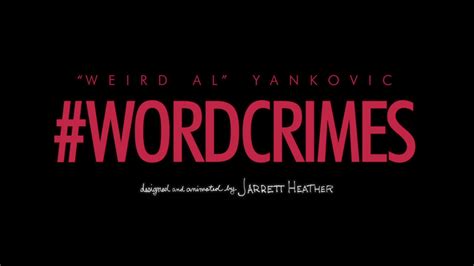 Weird Al Yankovic Word Crimes Lyrics Genius Lyrics