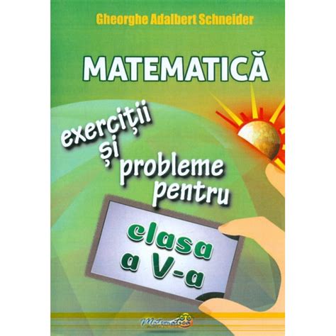 Matematica Clasa A V A Exercitii Si Probleme