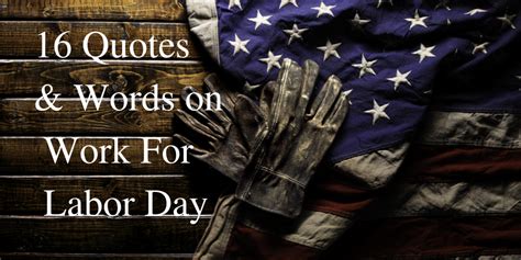 16 Quotes And Words On Work For Labor Day Recruitingdaily