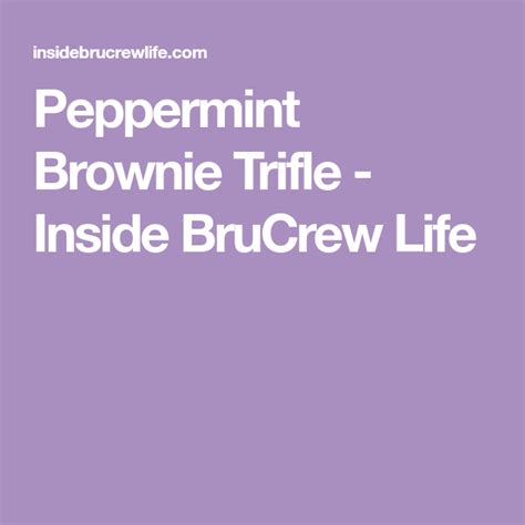 Peppermint Brownie Trifle Inside Brucrew Life Peppermint Truffles Peppermint Cheesecake