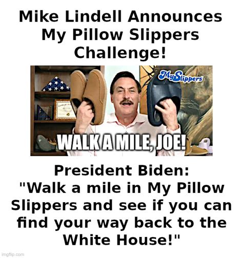 mike lindell announces my pillow slippers challenge imgflip