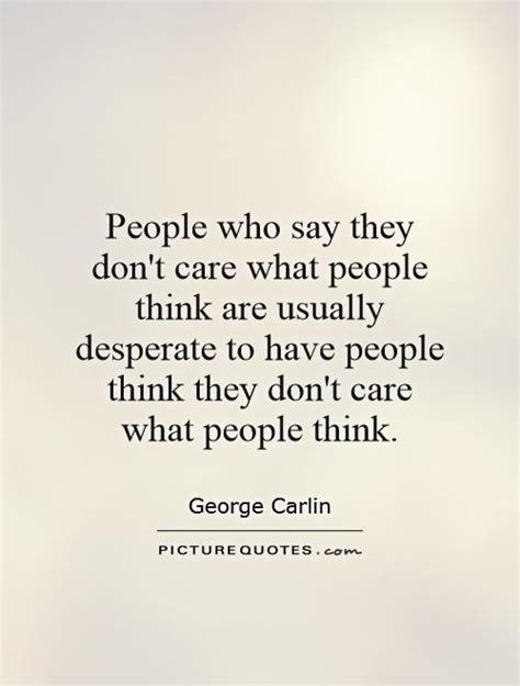 Who Cares What They Think Quotes Quotesgram