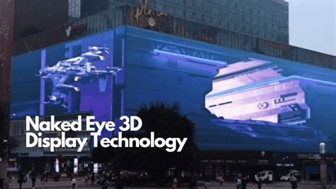 Naked Eye 3d Display Technology The Ultimate Guide