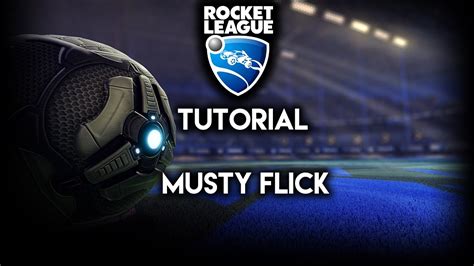 Rocket League Tutorial Musty Flick Youtube