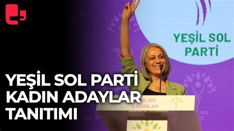 CANLI Yeşil Sol Parti Kadın Adaylar Tanıtımı YouTube