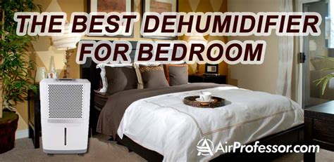 Check spelling or type a new query. What Is The Best Dehumidifier For Bedroom? 5 Reviewed