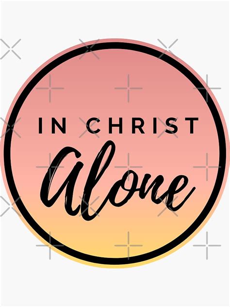 In Christ Alone Sticker For Sale By Samanthawulff Redbubble