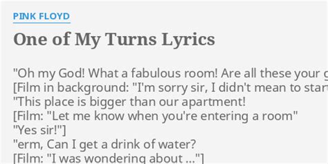 One Of My Turns Lyrics By Pink Floyd Oh My God What
