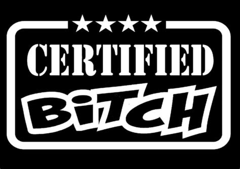 Certified Bitch Vinyl Decal Stickers